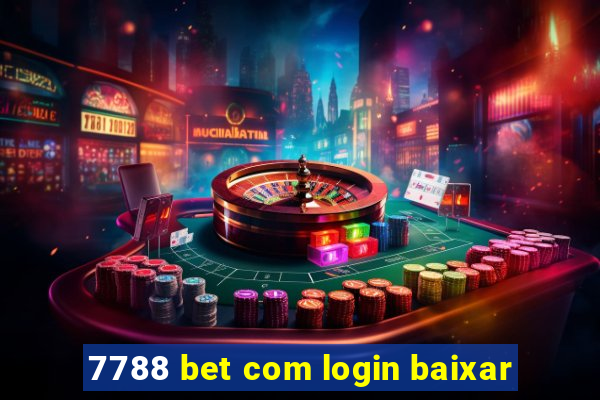 7788 bet com login baixar